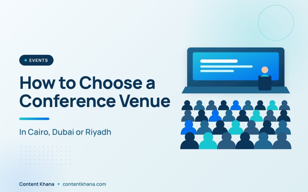 How to Choose a Conference Venue in Cairo, Dubai or Riyadh